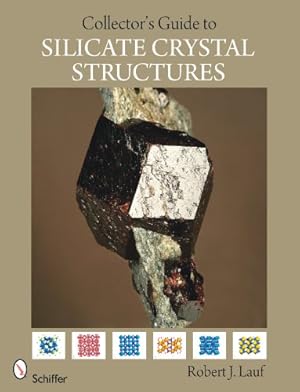 Immagine del venditore per The Collector's Guide to Silicate Crystal Structures (Schiffer Earth Science Monographys) by Robert Lauf [Paperback ] venduto da booksXpress