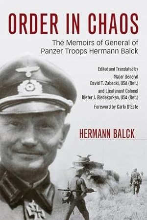 Imagen del vendedor de Order in Chaos: The Memoirs of General of Panzer Troops Hermann Balck (Foreign Military Studies) by Balck, Hermann [Paperback ] a la venta por booksXpress