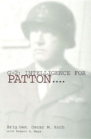 Imagen del vendedor de G-2: Intelligence for Patton: (Schiffer Military History Book) by Brig.Gen. Oscar W. Koch, Robert G. Hays [Paperback ] a la venta por booksXpress