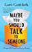 Seller image for Maybe You Should Talk to Someone: A Therapist, HER Therapist, and Our Lives Revealed [Audio Book (CD) ] for sale by booksXpress