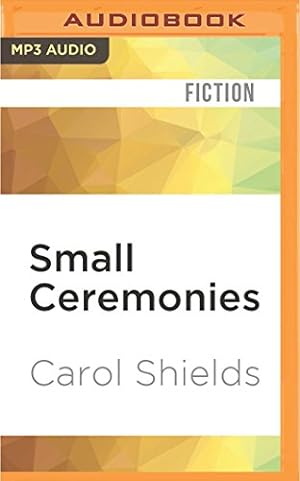Image du vendeur pour Small Ceremonies: A Novel by Shields, Carol [MP3 CD ] mis en vente par booksXpress
