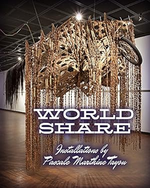Image du vendeur pour World Share: Installations by Pascale Marthine Tayou by Rodrigues, Gemma, Maltz-Leca, Leora [Paperback ] mis en vente par booksXpress