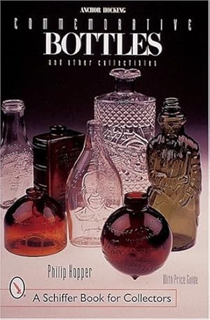 Seller image for Anchor Hocking Commemorative Bottles: And Other Collectibles (Schiffer Book for Collectors) by Hopper, Philip L [Paperback ] for sale by booksXpress