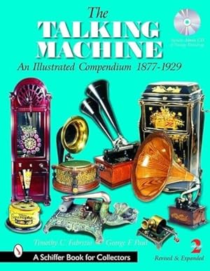 Immagine del venditore per The Talking Machine: An Illustrated Compendium 1877-1929 by George F. Paul, Timothy C. Fabrizio [Hardcover ] venduto da booksXpress