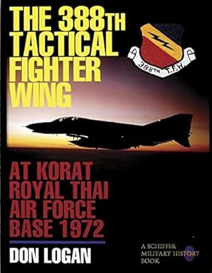 Immagine del venditore per The 388th Tactical Fighter Wing at Korat Royal Thai Air Force Base 1972 by Don Logan [Hardcover ] venduto da booksXpress