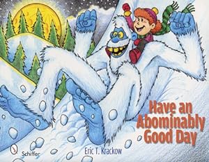 Seller image for Have an Abominably Good Day by Eric T. Krackow [Hardcover ] for sale by booksXpress