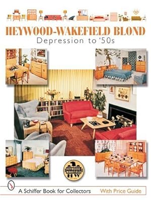 Immagine del venditore per Heywood-Wakefield Blond: Depression to '50s (Schiffer Book for Collectors) [Paperback ] venduto da booksXpress