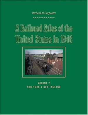 Immagine del venditore per A Railroad Atlas of the United States in 1946: Volume 2: New York & New England (Creating the North American Landscape) by Carpenter, Richard C. [Hardcover ] venduto da booksXpress