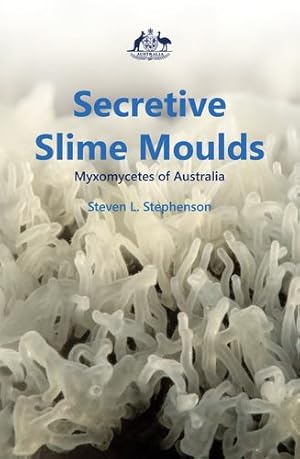 Seller image for Secretive Slime Moulds: Myxomycetes of Australia by Stephenson, Steven [Hardcover ] for sale by booksXpress