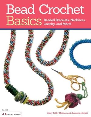 Seller image for Bead Crochet Basics: Beaded Bracelets, Necklaces, Jewelry, and More! by Neiman, Mary Libby [Paperback ] for sale by booksXpress