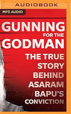 Imagen del vendedor de Gunning for the Godman: The True Story Behind Asaram Bapu's Conviction by Lamba (IPS), Ajay, Mathur, Sanjeev [Audio CD ] a la venta por booksXpress