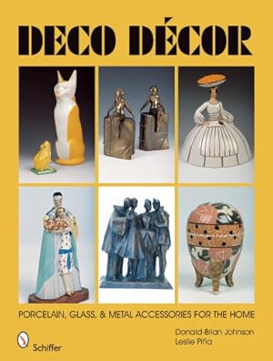 Seller image for Deco Decor: Porcelain, Glass, & Metal Accessories for the Home by Johnson, Donald-Brian [Hardcover ] for sale by booksXpress