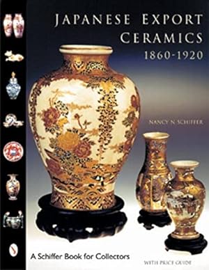 Immagine del venditore per Japanese Export Ceramics: 1860-1920 (Schiffer Book for Collectors) by Schiffer, Nancy N [Hardcover ] venduto da booksXpress