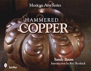 Imagen del vendedor de Mexican Arts Series: Hammered Copper by Sandy Baum [Hardcover ] a la venta por booksXpress