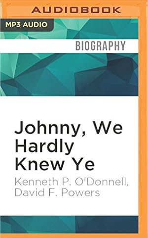 Immagine del venditore per Johnny, We Hardly Knew Ye: Memories of John Fitzgerald Kennedy by O'Donnell, Kenneth P., Powers, David F. [MP3 CD ] venduto da booksXpress