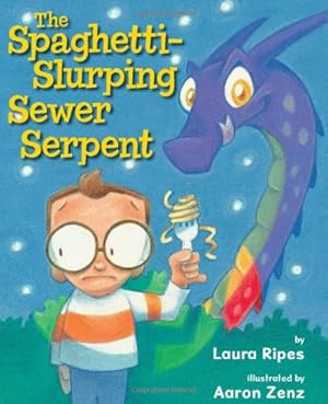 Seller image for The Spaghetti-Slurping Sewer Serpent by Ripes, Laura [Hardcover ] for sale by booksXpress