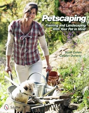 Seller image for Petscaping: Training and Landscaping With Your Pet in Mind by Scott Cohen, Carolyn Doherty [Paperback ] for sale by booksXpress