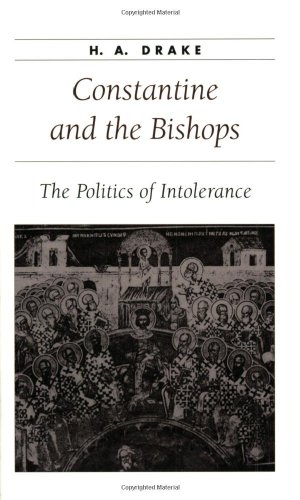 Seller image for Constantine and the Bishops: The Politics of Intolerance (Ancient Society and History) by Drake, H. A. [Paperback ] for sale by booksXpress