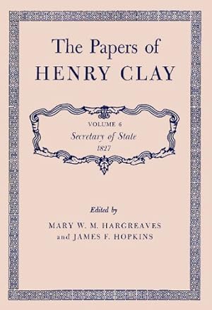 Imagen del vendedor de The Papers of Henry Clay: Secretary of State, 1827 by Clay, Henry [Hardcover ] a la venta por booksXpress