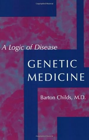 Imagen del vendedor de Genetic Medicine: A Logic of Disease by Childs MD, Barton [Paperback ] a la venta por booksXpress
