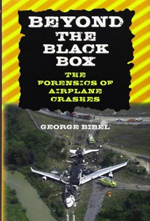 Seller image for Beyond the Black Box: The Forensics of Airplane Crashes by Bibel, George [Hardcover ] for sale by booksXpress