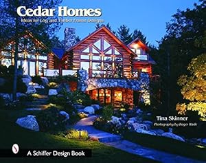 Bild des Verkufers fr Cedar Homes: Ideas for Log & Timber Frame Designs (Schiffer Design Books) by Skinner, Tina [Hardcover ] zum Verkauf von booksXpress