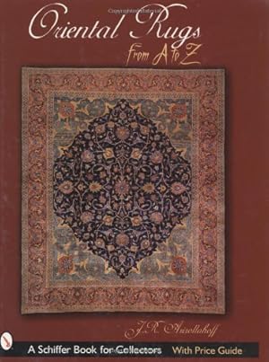 Immagine del venditore per Oriental Rugs from A to Z (Schiffer Book for Collectors) by Azizollahoff, J R [Hardcover ] venduto da booksXpress