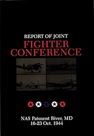 Immagine del venditore per Report of Joint Fighter Conference: : NAS Patuxent River, MD - 16-23 October 1944 (Schiffer Military History) by Facsimile [Hardcover ] venduto da booksXpress