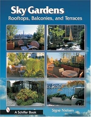 Seller image for Sky Gardens: Rooftops, Balconies, and Terraces by Nielsen, Signe [Hardcover ] for sale by booksXpress