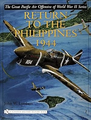 Seller image for The Great Pacific Air Offensive of World War II: Volume I: Return to the Phillippines, 1944 by John W. Lambert [Hardcover ] for sale by booksXpress