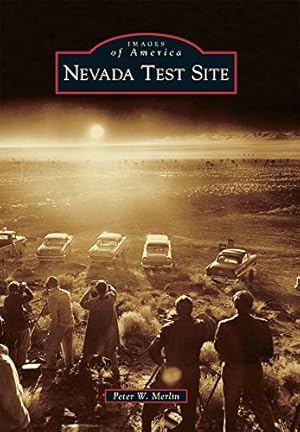 Image du vendeur pour Nevada Test Site (Images of America) by Merlin, Peter W. [Paperback ] mis en vente par booksXpress