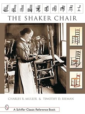Seller image for The Shaker Chair (Schiffer Classic Reference Books) by Muller, Charles R [Paperback ] for sale by booksXpress