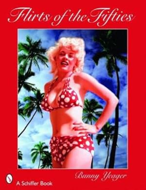 Seller image for Bunny Yeager's Flirts of the Fifties by Yeager, Bunny [Paperback ] for sale by booksXpress