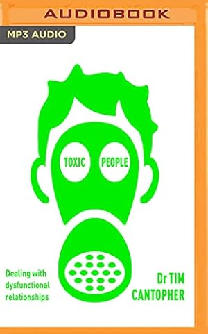 Seller image for Toxic People: Coping with Dysfunctional Relationships by Cantopher, Tim [MP3 CD ] for sale by booksXpress