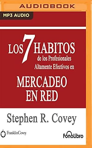 Seller image for Los 7 Habitos de los Profesionales Altamente Efectivos en Mercadeo de Red (Spanish Edition) by Covey, Stephen R. [MP3 CD ] for sale by booksXpress