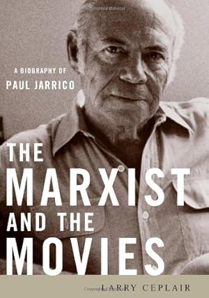 Seller image for The Marxist and the Movies: A Biography of Paul Jarrico (Screen Classics) by Ceplair, Larry [Hardcover ] for sale by booksXpress