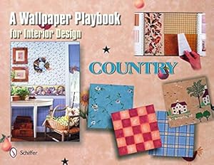 Seller image for A Wallpaper Playbook For Interior Design: Country by Skinner, Tina, F Schumacher & Company [Hardcover ] for sale by booksXpress