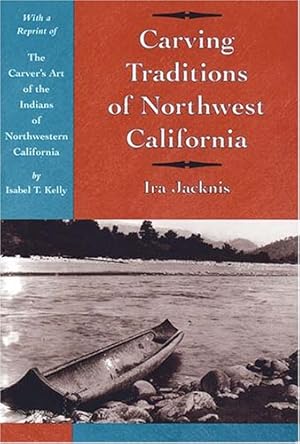 Immagine del venditore per Carving Traditions of Northwest California (Classics in California Anthropology) by Jacknis, Ira [Paperback ] venduto da booksXpress