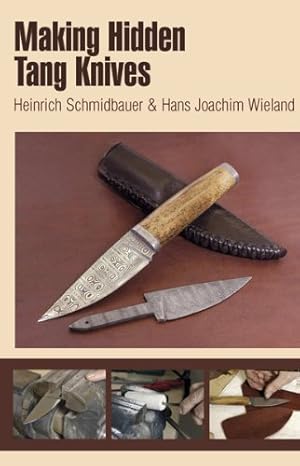 Seller image for Making Hidden Tang Knives by Heinrich Schmidbauer, Hans Joachim Wieland [Spiral-bound ] for sale by booksXpress
