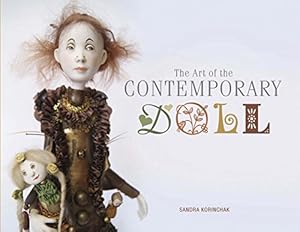 Seller image for The Art of the Contemporary Doll by Korinchak, Sandra [Hardcover ] for sale by booksXpress