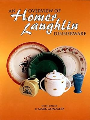 Imagen del vendedor de An Overview of Homer Laughlin Dinnerware by Gonzalez, Mark [Hardcover ] a la venta por booksXpress