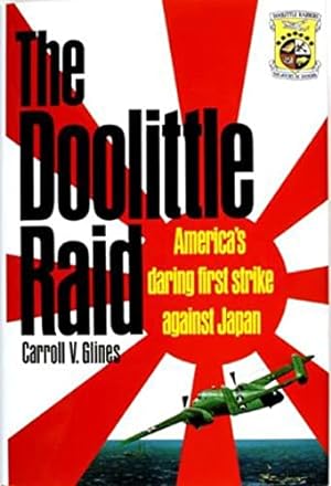 Imagen del vendedor de The Doolittle Raid: America's Daring First Strike Against Japan by Carroll V. Glines [Hardcover ] a la venta por booksXpress