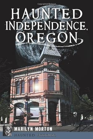 Bild des Verkufers fr Haunted Independence, Oregon (Haunted America) by Morton, Marilyn [Paperback ] zum Verkauf von booksXpress