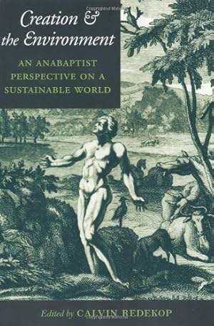 Seller image for Creation and the Environment: An Anabaptist Perspective on a Sustainable World (Center Books in Anabaptist Studies) [Paperback ] for sale by booksXpress