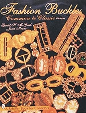 Seller image for Fashion Buckles: Common to Classic (Schiffer Book for Collectors) by McGrath, Gerald [Paperback ] for sale by booksXpress