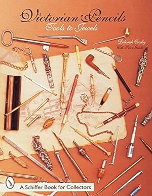 Image du vendeur pour Victorian Pencils: Tools to Jewels (Schiffer Book for Collectors) by Crosby, Deb [Hardcover ] mis en vente par booksXpress
