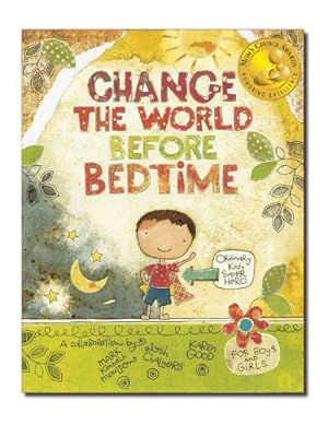 Seller image for Change the World Before Bedtime by Mark Kimball Moulton, Josh Chalmers, Karen Good [Hardcover ] for sale by booksXpress