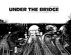 Immagine del venditore per Under the Bridge: The East 238th Street Hall Of Fame by Cavalieri, Paul [Hardcover ] venduto da booksXpress