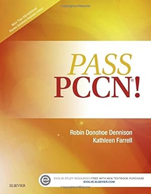 Seller image for Pass PCCN! by Dennison DNP APRN CCNS CEN CNE, Robin Donohoe, Farrell DNSc APRN ACNP CCNS CCRN, Kathleen [Paperback ] for sale by booksXpress