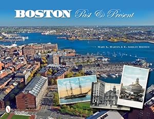 Immagine del venditore per Boston: Past & Present by Mary L. Martin, E. Ashley Rooney [Paperback ] venduto da booksXpress